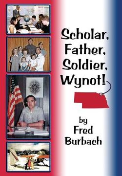 portada Scholar, Father, Soldier, Wynot! (en Inglés)