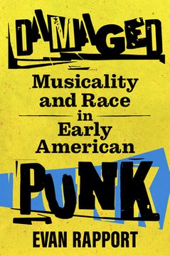portada Damaged: Musicality and Race in Early American Punk (en Inglés)