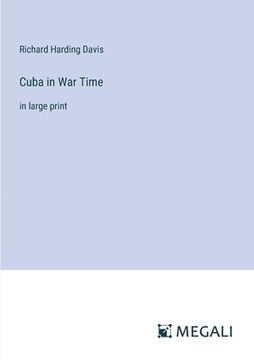 portada Cuba in War Time: in large print (in English)