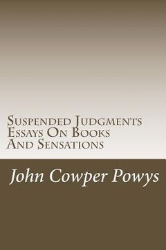 portada Suspended Judgments. Essays On Books And Sensations (in English)
