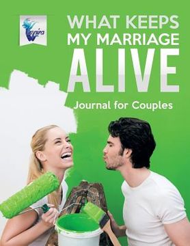 portada What Keeps My Marriage Alive Journal for Couples (en Inglés)