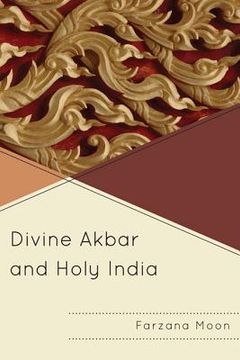 portada divine akbar and holy india (en Inglés)