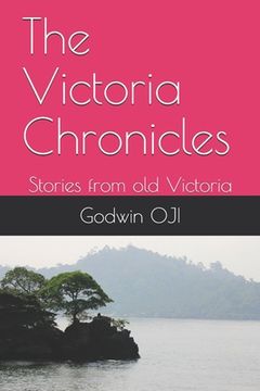 portada The Victoria Chronicles: Stories from old Victoria