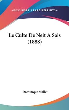 portada Le Culte De Neit A Sais (1888) (en Francés)