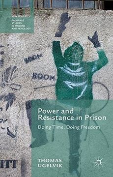 portada Power and Resistance in Prison: Doing Time, Doing Freedom (Palgrave Studies in Prisons and Penology)