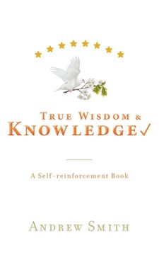 portada True Wisdom & Knowledge: A Self-reinforcement Book (en Inglés)