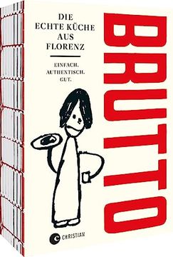 portada Kochbuch Italien? Brutto: Die Echte Küche aus Florenz. 50 Rezepte der Toskanischen Küche. (en Alemán)