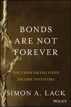 portada Bonds Are Not Forever: The Crisis Facing Fixed Income Investors (en Inglés)