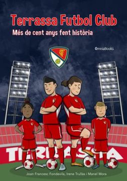 portada Terrassa Futbol Club, més de Cent Anys Fent Història (in Catalá)