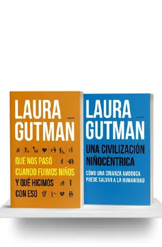 portada Pack: Que nos Paso Cuando Fuimos Niños + Una Civilizacion Niñocentrica (in Spanish)