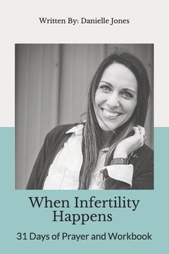 portada When Infertility Happens: 31 Days of Prayer and Workbook (en Inglés)