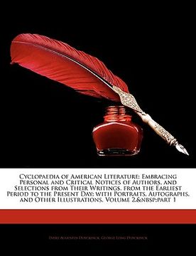 portada cyclopaedia of american literature: embracing personal and critical notices of authors, and selections from their writings. from the earliest period t (in English)