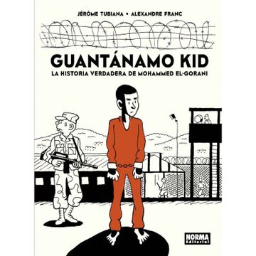 portada Guantanamo Kid. La Historia Verdadera de Mohammed El-Gorani (in Spanish)