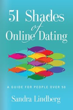 portada 51 Shades of Online Dating: A Guide for People Over 50 (in English)