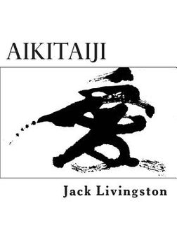portada Aikitaiji: Soft or Internal Martial Art (in English)
