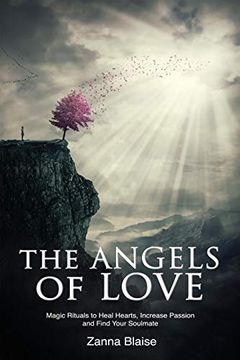 portada The Angels of Love: Magic Rituals to Heal Hearts, Increase Passion and Find Your Soulmate (The Gallery of Magick) (en Inglés)