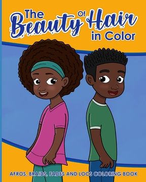 portada The Beauty Of Hair In Color: Afros, Braids, Fades And Locs Coloring Book (en Inglés)