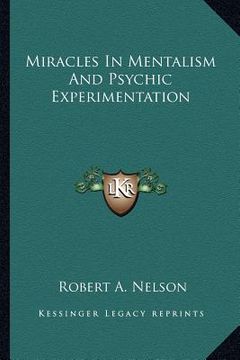 portada miracles in mentalism and psychic experimentation (en Inglés)