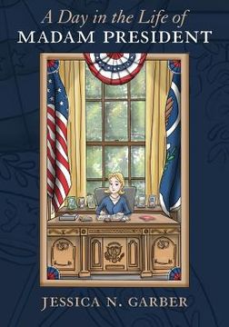 portada A Day in the Life of Madam President (en Inglés)