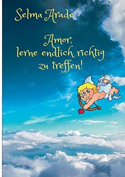 portada Amor, Lerne Endlich Richtig zu Treffen! (en Alemán)