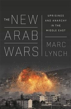 portada The New Arab Wars: Uprisings and Anarchy in the Middle East