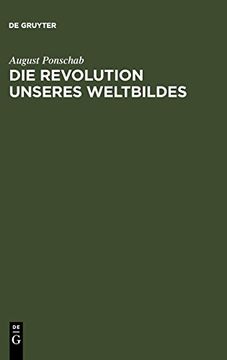 portada Die Revolution Unseres Weltbildes: D. Stat. Weltbild d. Menschen u. D. Dynam. Kosmos (en Alemán)
