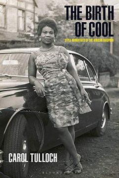 portada The Birth of Cool: Style Narratives of the African Diaspora (en Inglés)