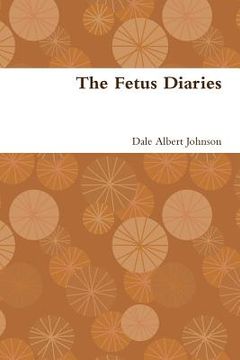 portada The Fetus Diaries (en Inglés)
