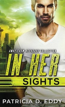 portada In Her Sights: An Away From Keyboard Romantic Suspense Standalone (in English)