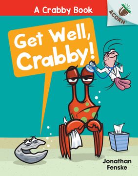 portada Get Well, Crabby! An Acorn Book (en Inglés)