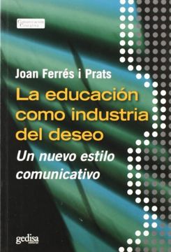 portada La Educación Como Industria del Deseo (in Spanish)