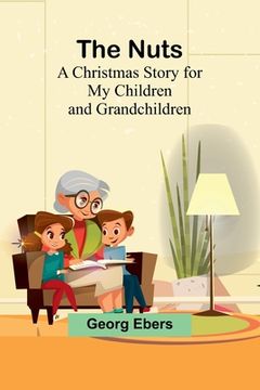 portada The Nuts: A Christmas Story for my Children and Grandchildren (in English)