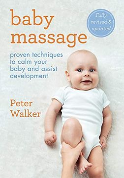 portada Baby Massage: Proven Techniques to Calm Your Baby and Assist Development (en Inglés)