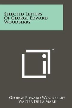 portada selected letters of george edward woodberry (en Inglés)