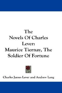 portada the novels of charles lever: maurice tiernay, the soldier of fortune