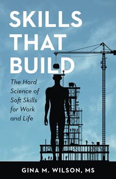 portada Skills That Build: The Hard Science of Soft Skills for Work and Life (en Inglés)