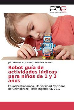portada Robot Guía de Actividades Lúdicas Para Niños de 1 y 3 Años: Ecuador-Riobamba, Universidad Nacional de Chimborazo, Tesis Ingeniería, 2017