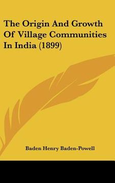 portada the origin and growth of village communities in india (1899) (en Inglés)