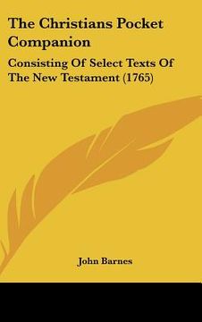 portada the christians pocket companion: consisting of select texts of the new testament (1765) (en Inglés)