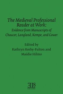 portada The Medieval Professional Reader at Work: Evidence from Manuscripts of Chaucer Langland, Kempe, and Gower (Els Monograph Series) (en Inglés)