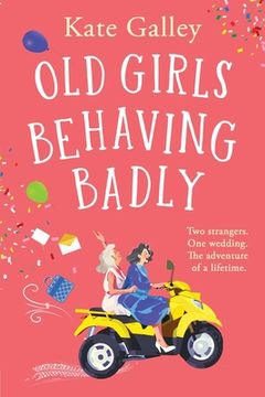portada Old Girls Behaving Badly (en Inglés)