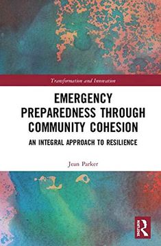 portada Emergency Preparedness Through Community Cohesion: An Integral Approach to Resilience (Transformation and Innovation) 