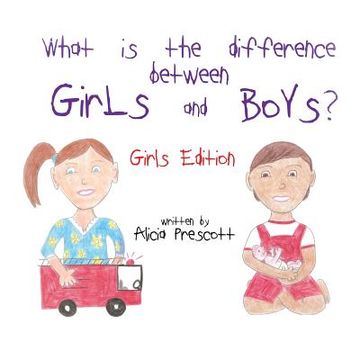 portada What is the difference between Girls and Boys?: Girls Edition (en Inglés)