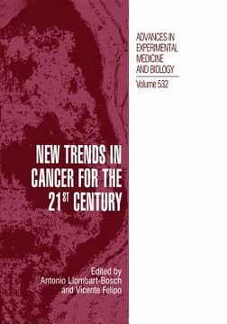 portada New Trends in Cancer for the 21st Century: Proceedings of the International Symposium on Cancer: New Trends in Cancer for the 21st Century, Held Novem (en Inglés)