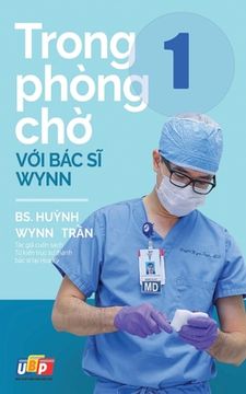 portada Trong phòng chờ với Bác sĩ Wynn - Tập 1 (en Vietnamita)