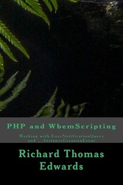 portada PHP and WbemScripting: Working with ExecNotificationQuery and __InstanceCreationEvent (in English)