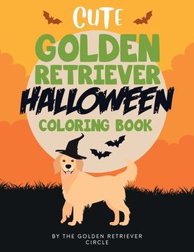 portada Cute Golden Retriever Halloween Coloring Book (en Inglés)