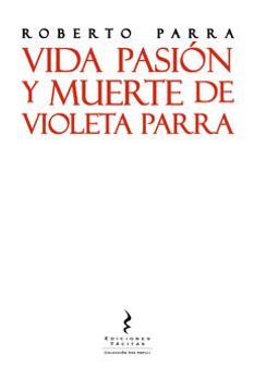 portada Vida, pasión y muerte de Violeta Parra