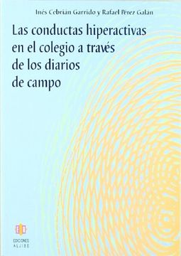 portada Las Conductas Hiperactivas en el Colegio a Través de los Diarios de Campo (in Spanish)