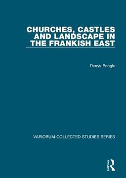 portada Churches, Castles and Landscape in the Frankish East (en Inglés)